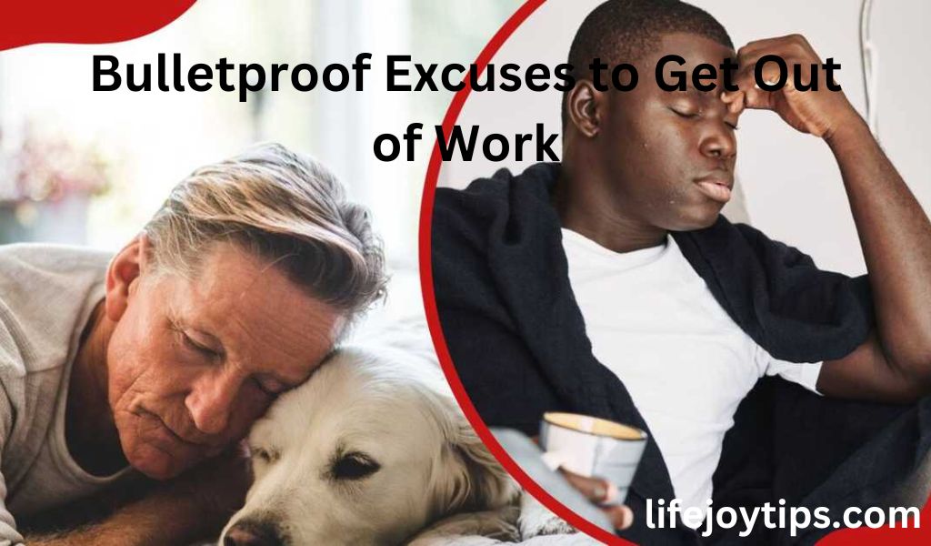 Bulletproof Excuses to Get Out of Work