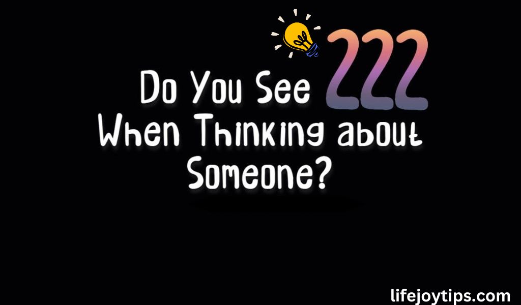 Seeing 222 When Thinking of Someone