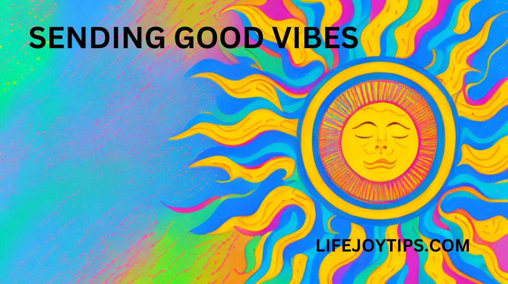 Sending Good Vibes