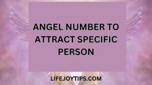 Angel number to attract specific person